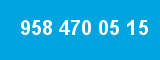 958 470 05 15